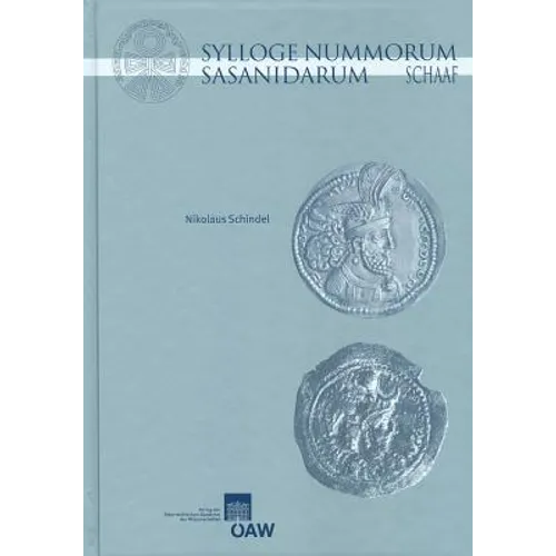 Sylloge Nummorum Sasanidarum - The Schaaf Collection