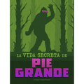 La Vida Secreta de Pie Grande