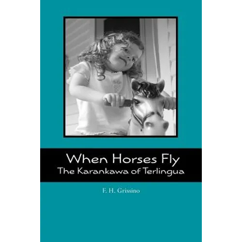 When Horses Fly: The Karankawa of Terlingua