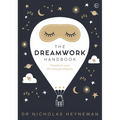The Dreamwork Handbook: Transform Your Life Through Dreams