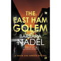 The East Ham Golem: From the Author of the Inspector Ikmen Series, Inspiration for the Bbc's the Turkish Detective