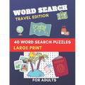Word Search Travel Edition 40 word search Puzzles Large print for Adults: brain game puzzles while you travel, brain training word seek book puzzles,