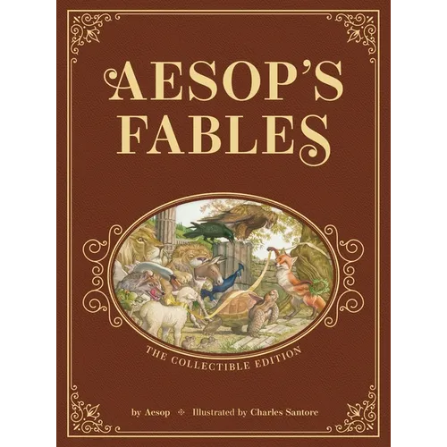 Aesop's Fables: The Collectible Leather Edition: The Classic Edition by Acclaimed Illustrator, Charles Santore