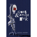 Guns and Almond Milk