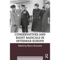 Conservatives and Right Radicals in Interwar Europe