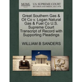 Great Southern Gas & Oil Co V. Logan Natural Gas & Fuel Co U.S. Supreme Court Transcript of Record with Supporting Pleadings