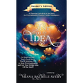 Just an Idea: An Inspirational, Feel-Good Story That'll Motivate You to Stop Procrastinating and Get Your Bright Idea Off the Shelf!