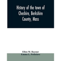 History of the town of Cheshire, Berkshire County, Mass.