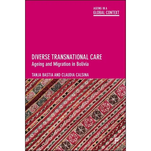 Diverse Transnational Care: Ageing and Migration in Bolivia