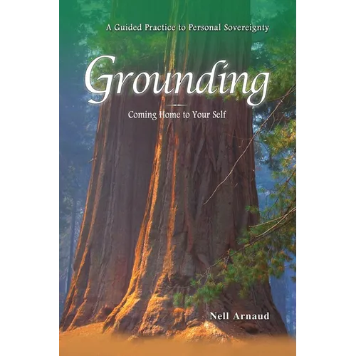 Grounding: Coming Home to Your Self