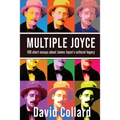 Multiple Joyce: One Hundred Short Essays about James Joyce's Cultural Legacy