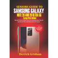 Seniors Guide To Samsung Galaxy Note 20 Ultra 5g (Large Print Edition): Tips and Tricks to Master Your New Samsung Galaxy Note 20 and 20 Ultra With il