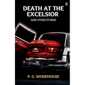 Death At The Excelsior, And Other Stories