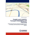 Freight and Logistics Transport Modelling and Planning