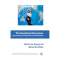 The Transnational Unconscious: Essays in the History of Psychoanalysis and Transnationalism