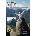 Vista: Life and getting where you want to be