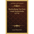 Beschreibung Von Dem Lande Kamtschatka (1774)