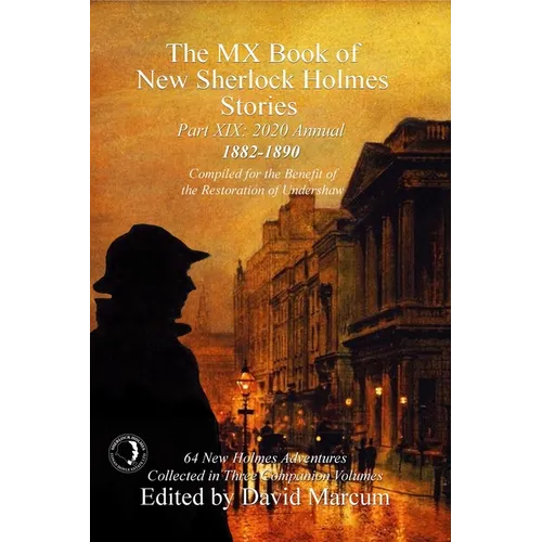 The MX Book of New Sherlock Holmes Stories Part XIX: 2020 Annual (1882-1890)