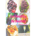 Eat Healthy, Be Healthy