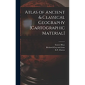Atlas of Ancient & Classical Geography [cartographic Material]