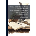 Obras Inéditas Ó Poco Conocidas Del Insigne Fabulista Don Félix Maria De Samaniego