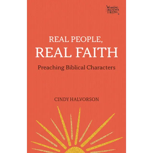 Real People, Real Faith: Preaching Biblical Characters