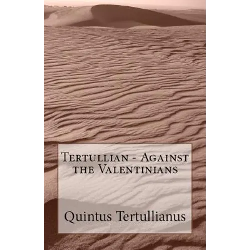 Against the Valentinians - Paperback