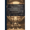 Über Die Provenzalischen Lieder-Handschriften Des Giovanni Maria Barbieri: Eine Untersuchung