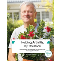 Helping Arthritis, By The Book: Arthritis Relief, By Following The Recovery Plan For Long-Term Health