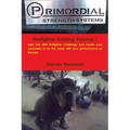 Primordial Strength Firefighter Training Volume 1