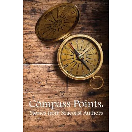 Compass Points Stories from Seacoast Authors