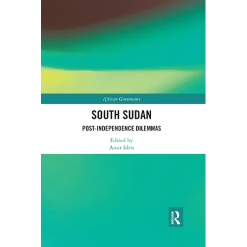 South Sudan: Post-Independence Dilemmas