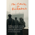 The Circle of Kourabies: Based on a true story. A century-old story of honey, coffee, salt, lemon, paper, whiskey, and cigarettes