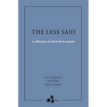 The Less Said: a collection of short-form poetry