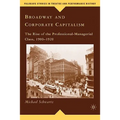 Broadway and Corporate Capitalism: The Rise of the Professional-Managerial Class, 1900-1920