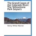 The Grand Canon of the Colorado River: The Yellowstone Park Geysers