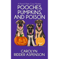 Pooches, Pumpkins, and Poison: A Pooch Party Cozy Mystery