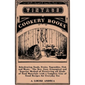 Dehydrating Foods, Fruits, Vegetables, Fish and Meats - The New, Easy, Economical and Superior Method of Preserving All Kinds of Food Materials with a