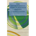 The Environmental Turn in Postwar Sweden: A New History of Knowledge
