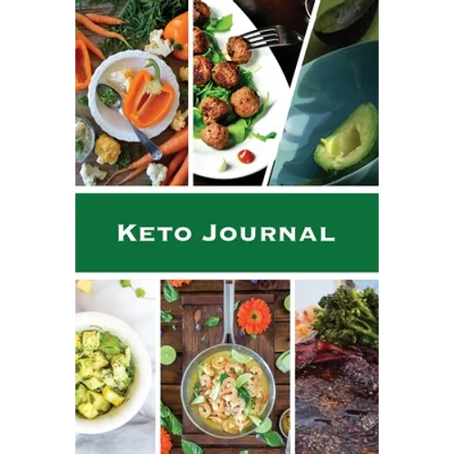 Keto Journal: Ketogenic Diet Planner, Daily Record & Log, Can Track Food & Meal For The Day, Weight Loss Notebook, Calories Tracker Pages, Diary, Book