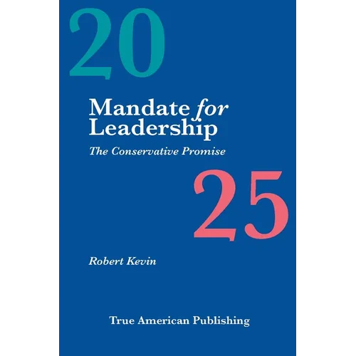 Mandate for Leadership: The Conservative Promise