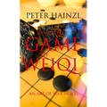 Immortals' Game of Weiqi: An Art of War Novel