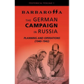 Barbarossa: The German Campaign in Russia - Planning and Operations (1940-1942)