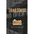 Tamaschito: Roman Einer Gefangenschaft