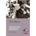 Tacit Alliance: Franklin Roosevelt and the Anglo-American 'Special Relationship' Before Churchill, 1933-1940