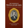 The Wisdom of Thomas Starr King: Thomas Starr King's Substance and Show