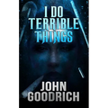 I Do Terrible Things
