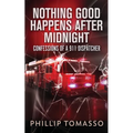 Nothing Good Happens After Midnight: Confessions Of A 911 Dispatcher