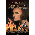 Auntie Gertrude: Sinner-Saint or Slut