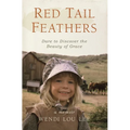 Red Tail Feathers: Dare to Discover the Beauty of Grace